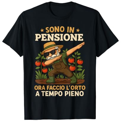 Giardiniere Ortaiolo in Pensione Pensionato Pensionamento Maglietta
