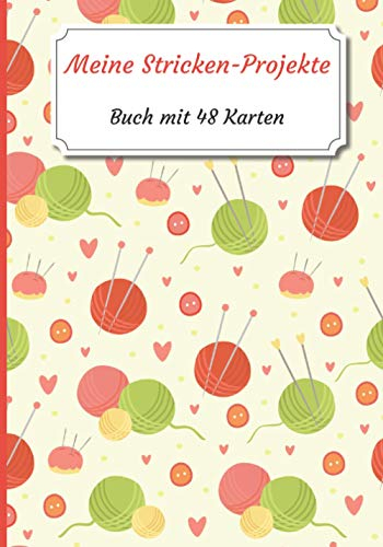 Meine Stricken-Projekte: Heft mit 48 Projektformularen zum Ausfüllen | Tracking Journal | Tracking Buch für Ihre Projekte Stricken | 100 Seiten | ... Hobbys (Meine Stricken-Notizbücher, Band 5)