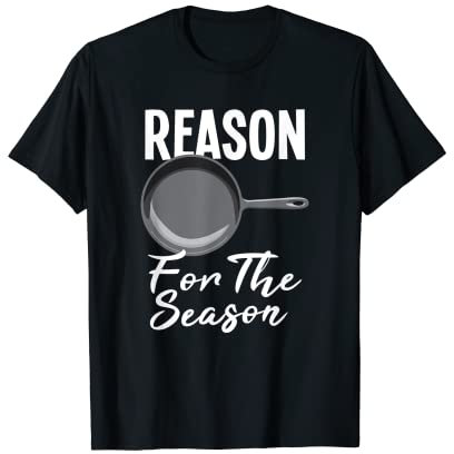 Reason for the Season Cast Iron Skillet T-Shirt