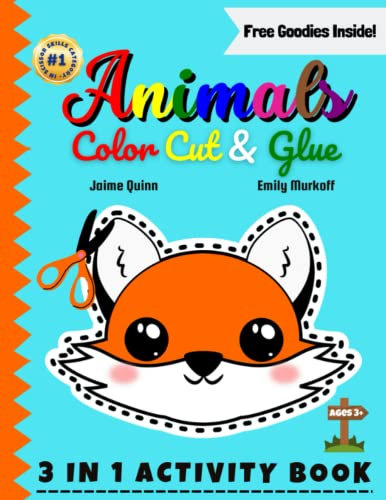 Animals Color, Cut & Glue: 3 in 1 Scissor Skills Activity Book for Kids (Ages 3+) with Fox, Bear, Camel, Racoon, Giraffe, Goat, Elephant, Sheep, Lion and Many More!