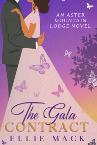 The Gala Contract: An Aster Mountain Lodge Novel