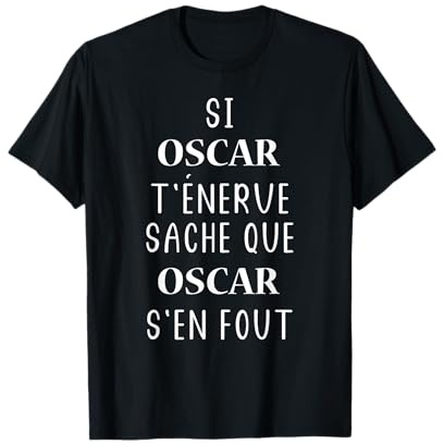 Si Oscar t'énerve Humour prénom Oscar T-Shirt