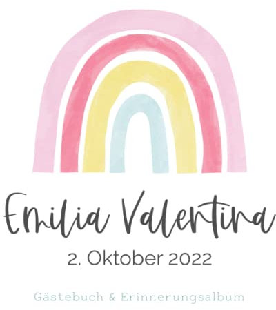 Emilia Valentina - Gästebuch & Erinnerungsalbum zur Taufe: Personalisiertes Gästebuch mit vordefinierten Fragen & Erinnerungsalbum zur Taufe, 100 Seiten, pastell Aquarell Regenbogen für Mädchen
