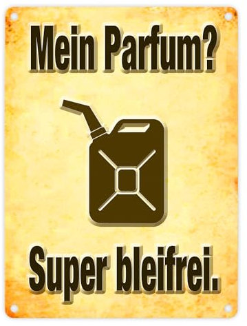 Metallschild in 15x20 cm mit Benzinkanister Motiv - Mein Parfum? Super bleifrei! das Deo für echte Männer die Autos lieben wer braucht schon wohlriechende Achseln wenn man nach