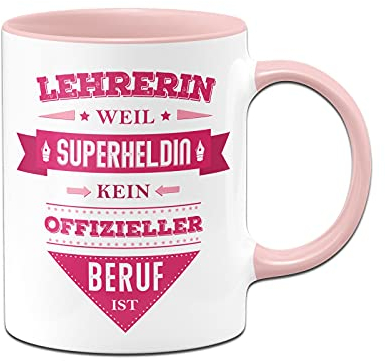 Tassenbrennerei Tasse mit Spruch Lehrerin weil Superheldin kein offizieller Beruf ist - Lustige Kaffeetasse als Geschenk (Rosa, Lehrerin)