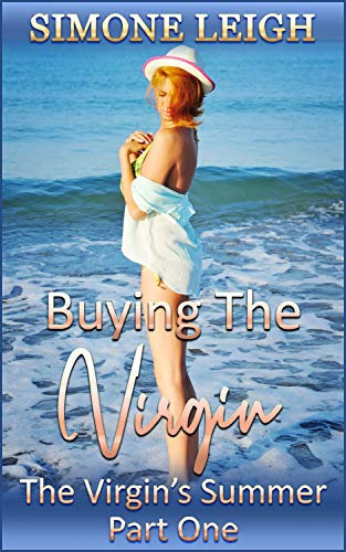 The Virgin's Summer - Part One: BDSM and Ménage with the (Ex) Virgin, her Master and her Lover (Buying the Virgin Book 13) (English Edition)
