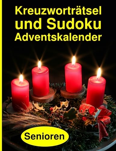 Adventskalender Rentner: Kreuzworträtsel und Sudoku zur Weihnachtszeit. Im Großdruck speziell für Senioren