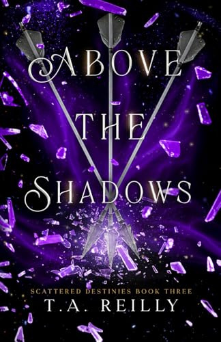 Above the Shadows (Scattered Destinies, Band 3)