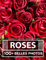 Livre Photo Roses - Livre Photo Fleur - Grande Collection Étonnante: 100 Belles Photos Dans Ce Livre Fantastique - Pour Enfants Et Adultes