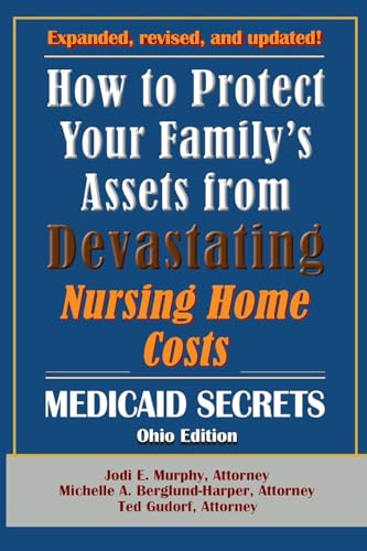 How To Protect Your Family's Assets From Devastating Nursing Home Costs: Medicaid Secrets 2025 (Ohio Edition)