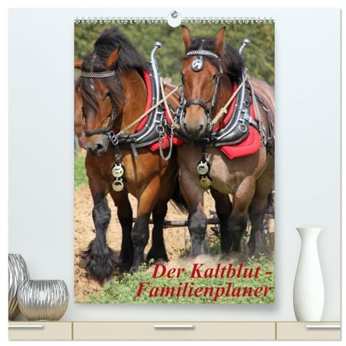 Der Kaltblut-Familienplaner (hochwertiger Premium Wandkalender 2026 DIN A2 hoch), Kunstdruck in Hochglanz: Der Kaltblutkalender für die ganze Familie (CALVENDO Tiere)