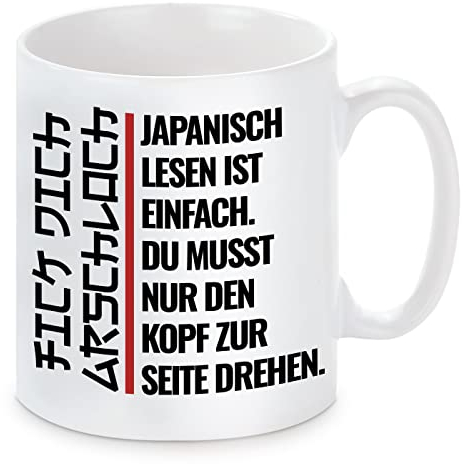 Tasse mit Motiv - Japanisch lesen ist einfach. Du musst nur den Kopf zur Seite drehen. Fick dich Arschloch