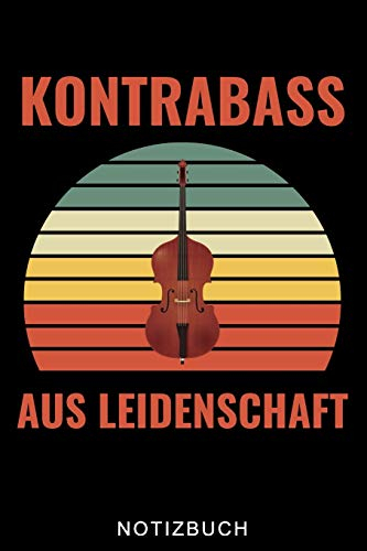 KONTRABASS AUS LEIDENSCHAFT NOTIZBUCH: A5 Notizbuch LINIERT Geschenkideen für Bassisten | Kontrabass | Jazz | Musik | Buch | Geschenk für Erwachsene Kinder Anfänger | Bücher | Bass