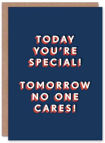 Artery8 Today Special Tomorrow No One Cares Funny For Him Birthday Card