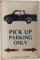 Blechschild 20x30 Pick Up Parking Only Parkplatz Schild im Retro Nostalgie Vintage Design Offroad Allrad 4x4