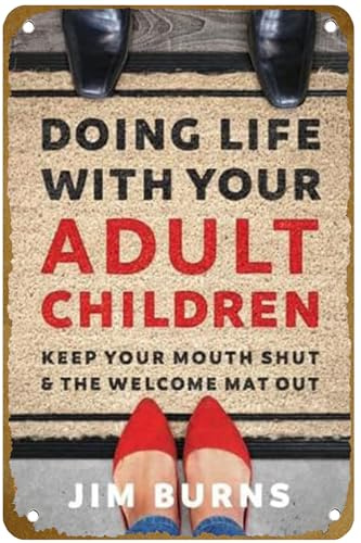 KNIOIL Doing Life with Your Adult Children: Keep Your Mouth Shut and the Welcome Mat Out Poster Vintage Metal Tin sign Logo Family Club Bar Cafe Bedroom Art Wall Decoration Gift 8x12 inches