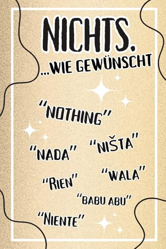 Nichts. ...wie gewünscht!: Das lustige Nichts Buch - auf über 100 Sprachen Nichts - Nichts Geschenk