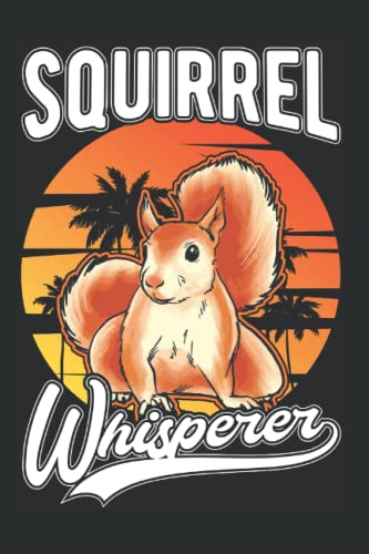 Eichhörnchen Tagesplaner: Eichhörnchen Flüsterer Squirrel Whisperer / Kalender 2023 & 2024 / Wochenplaner Tagesplaner Planer / Planungsbuch To-Do-Liste / 6x9 Zoll / 100 ausfüllbare Seiten
