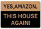 JFFBFF Yes Amazon This House Again Lustige Fußmatte für den Eingangsbereich, mit rutschfester Unterseite, für drinnen und draußen, dekorativer Teppich, 60 cm (B) x 40 cm (L)