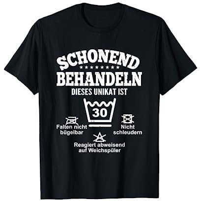 Schonend Behandeln Dieses Unikat Ist 30. Geburtstag T-Shirt