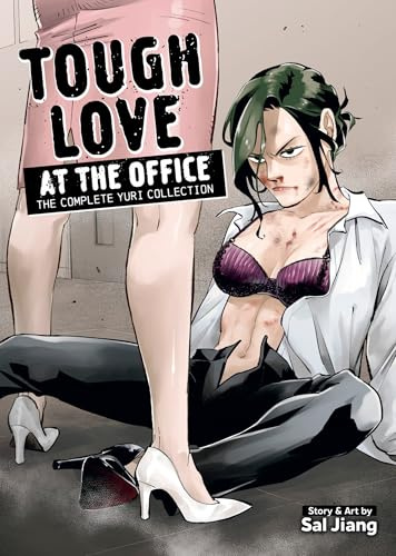 Tough Love at the Office: The Complete Yuri Collection (Black and White: Tough Love at the Office, Band 1)