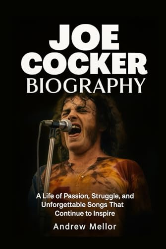 Joe Cocker Biography: A Life of Passion, Struggle, and Unforgettable Songs That Continue to Inspire