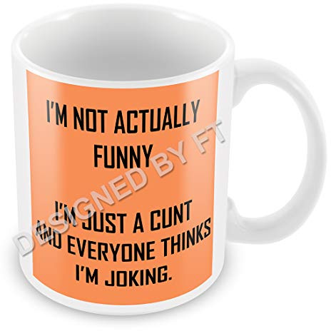 FlyingTurtles I'm Just a Cunt Funny Rude Ceramic White 11oz Mug by FT