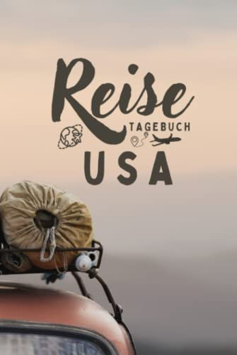 Reisetagebuch USA: Reisejournal zum Selbstausfüllen zur Erinnerung an den Urlaub - Urlaubstagebuch mit Platz für alles rundum den Urlaub