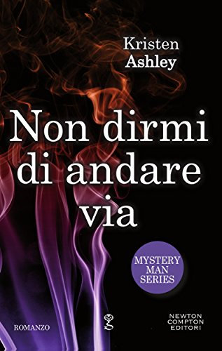 Non dirmi di andare via (Mystery Man Series Vol. 4)