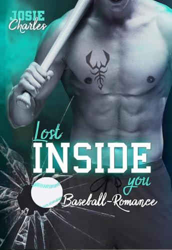 LOST INSIDE YOU: Baseball-Romance (Chicago-Cannons-Reihe 4)