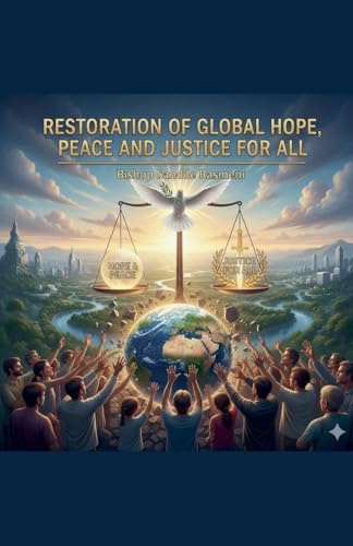 Restoration of Global Hope, Peace and Justice for All