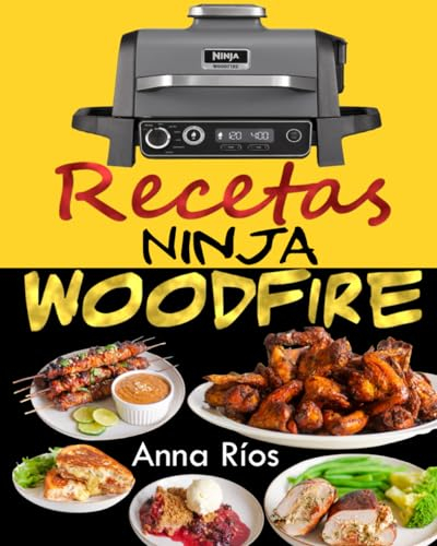 Ninja Woodfire Recetas: Domina el Arte de Cocinar a la Leña con Sabores Inigualables (Libro de Recetas Barbacoa Electrica Ninja Wood Fire)