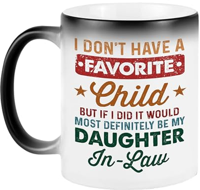 350ml Heat Changing Mugs, I Don't Have A Favourite Child Mug Daughter in Law Mug, Funny Cups for Women, Son in Law Mug, Novelty Ceramic Coffee Cups, Novelty Mugs for Men Funny