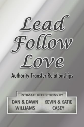 Lead Follow Love: Authority Transfer Relationships
