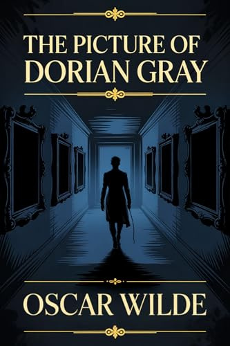 The Picture of Dorian Gray: The Original 1890 Edition (A Oscar Wilde Classic Novel)