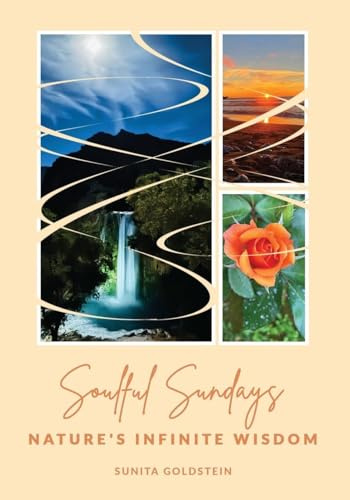 Soulful Sundays: Nature's Infinite Wisdom