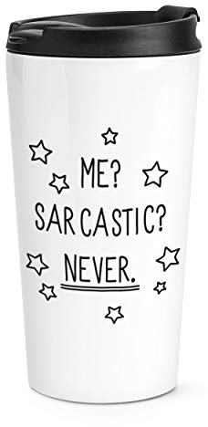 Me Sarcastic Never Travel Mug Cup