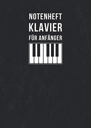 Notenheft Klavier Für Anfänger: DIN A4 | 100 Seiten | Blanko | Noten für Klavier & Keyboard | Notenheft Klavier Kinder & Anfänger | Noten Lernen Klavier