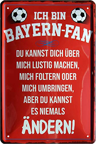 WOGEKA ART Retro Blechschild Ich bin Bayern Fan - Du kannst es niemals ändern witziger Spruch als Geschenk-Idee zum Geburtstag Weihnachten zur Dekoration 20x30 cm Vintage-Design aus Metall 948