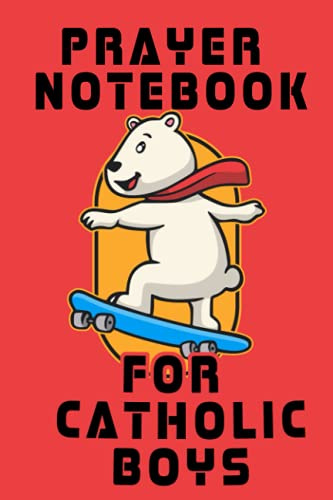 Prayer Notebook for Catholic Boys - Record passage, preacher, sermon topic with key bible verses and notes. Composition Book 6 X 9 (Christian Journals Write In)