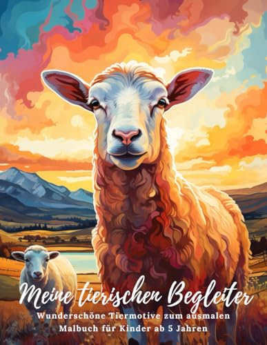 Meine tierischen Begleiter: Malbuch für Kinder ab 5 Jahren - Wunderschöne Tiermotive zum Ausmalen und Entspannen