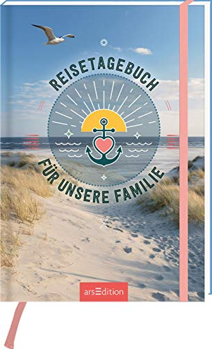 Reisetagebuch für unsere Familie: Für unsere Familie