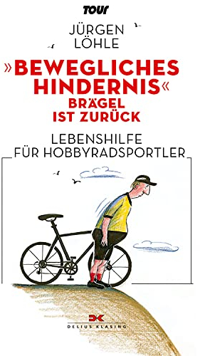 Bewegliches Hindernis – Brägel ist zurück: Lebenshilfe für Hobby-Radsportler