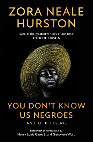 You Don't Know Us Negroes And Other Essays: The incredible new essay collection from the revered 20th-century African-American author, described by ... as ‘one of the greatest writers of our time’