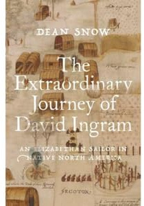 The Extraordinary Journey of David Ingram: An Elizabethan Sailor in Native North America