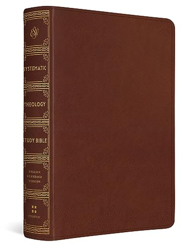 ESV Systematic Theology Study Bible: Theology Rooted in the Word of God (TruTone, Chestnut)