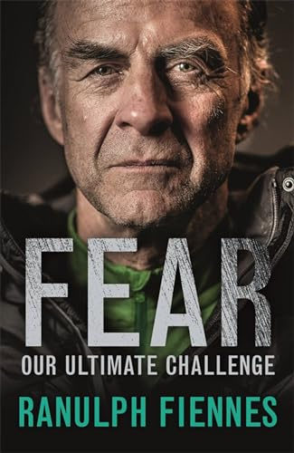 Fear: Our Ultimate Challenge