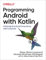 Programming Android With Kotlin: Achieving Structured Concurrency With Coroutines