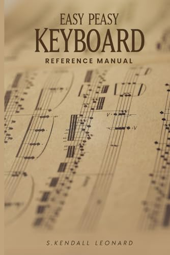 Easy Peasy Keyboard Manual: Keyboard Reference Manual