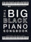 The Big Black Piano Songbook | Arranged for Solo Piano | Over 60 Popular Pieces in Classical Pop Jazz Film and Holiday Styles | Piano Sheet Music Songbook for All Skill Levels: Arranged for Piano Solo